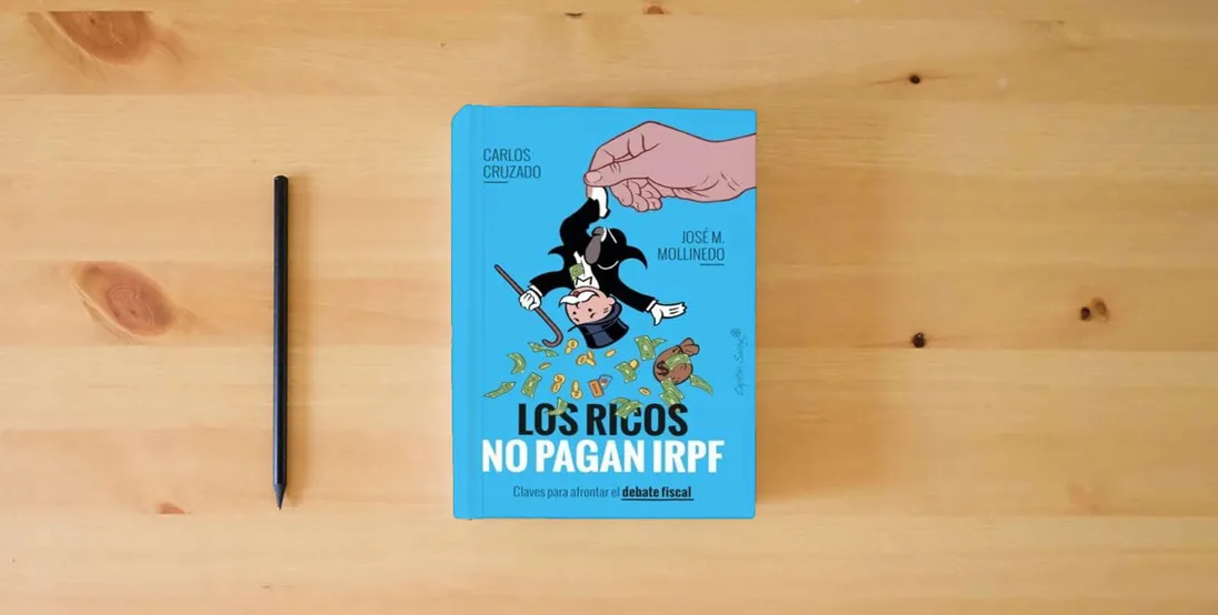 The book Los ricos no pagan IRPF: Claves para afrontar el debate fiscal (ENSAYO)} is on the table