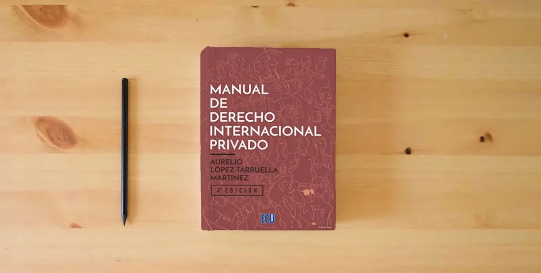 The book Manual de Derecho Internacional Privado 4.ª ed.: 1 (ECU)} is on the table