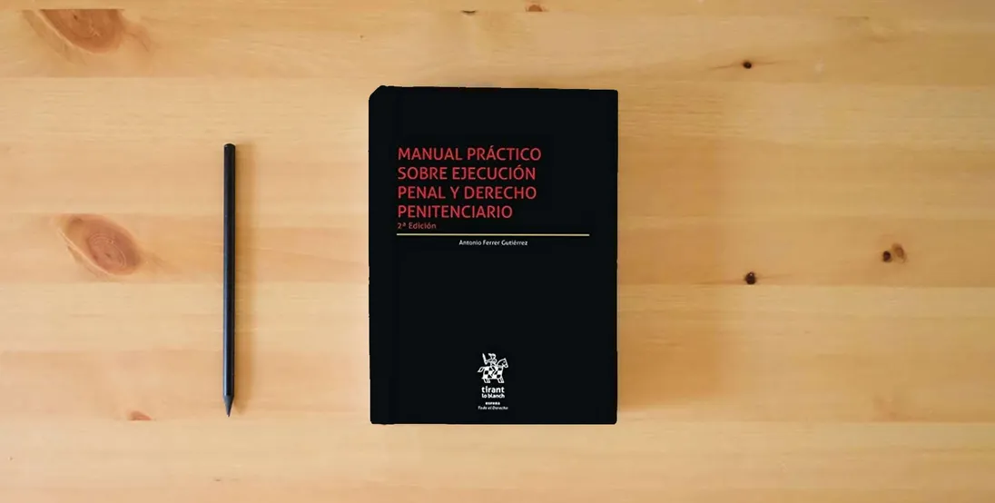 The book Manual práctico sobre ejecución penal y Derecho Penitenciario 2ª Edición: 1 (Esfera)} is on the table