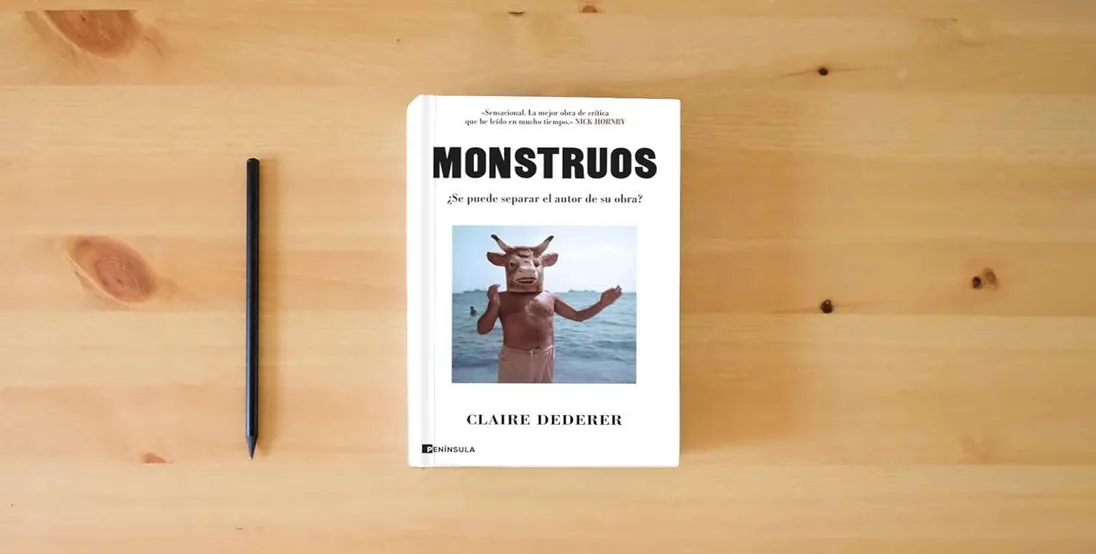 The book Monstruos: ¿Se puede separar el autor de su obra? (PENINSULA)} is on the table