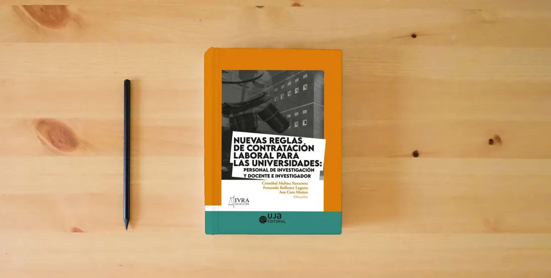 The book Nuevas reglas de contratación laboral para las universidades: personal de investigación y docente e investigador: 6 (Iura)} is on the table