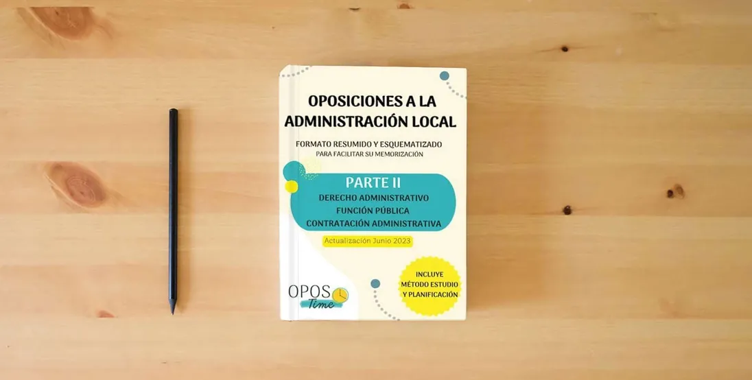The book OPOSTIME OPOSICIONES A LA ADMINISTRACIÓN LOCAL. TEMARIO COMÚN ESQUEMATIZADO (PARTE II): Derecho administrativo, Función pública y Contratación administrativa (Actualizados) (PREPARACIÓN OPOSICIONES)} is on the table