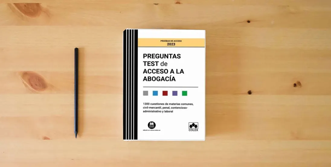 The book Preguntas test de Acceso a la abogacía: EXAMEN 2023 | 1300 cuestiones de materias comunes, civil-mercantil, penal, contencioso-administrativo y laboral (Campus Opositor)} is on the table
