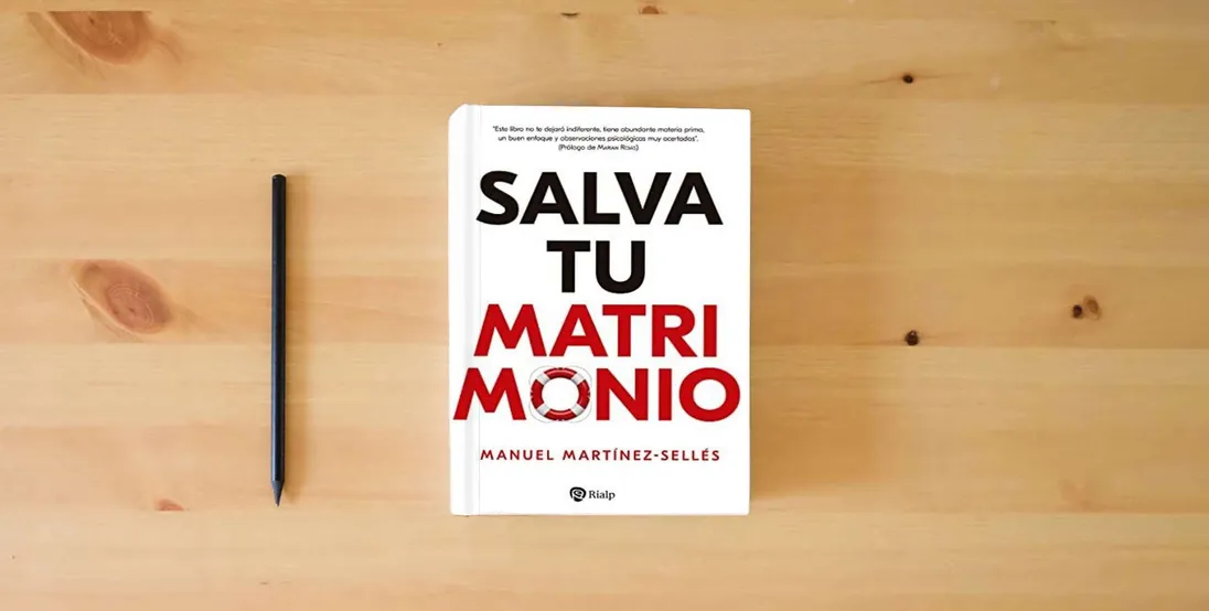 The book Salva tu Matrimonio: Guía para triunfar en el proyecto más importante de tu vida (Fuera de Colección)} is on the table
