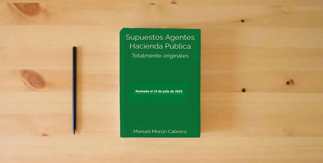 The book Supuestos Agentes Hacienda Pública: Totalmente originales} is on the table