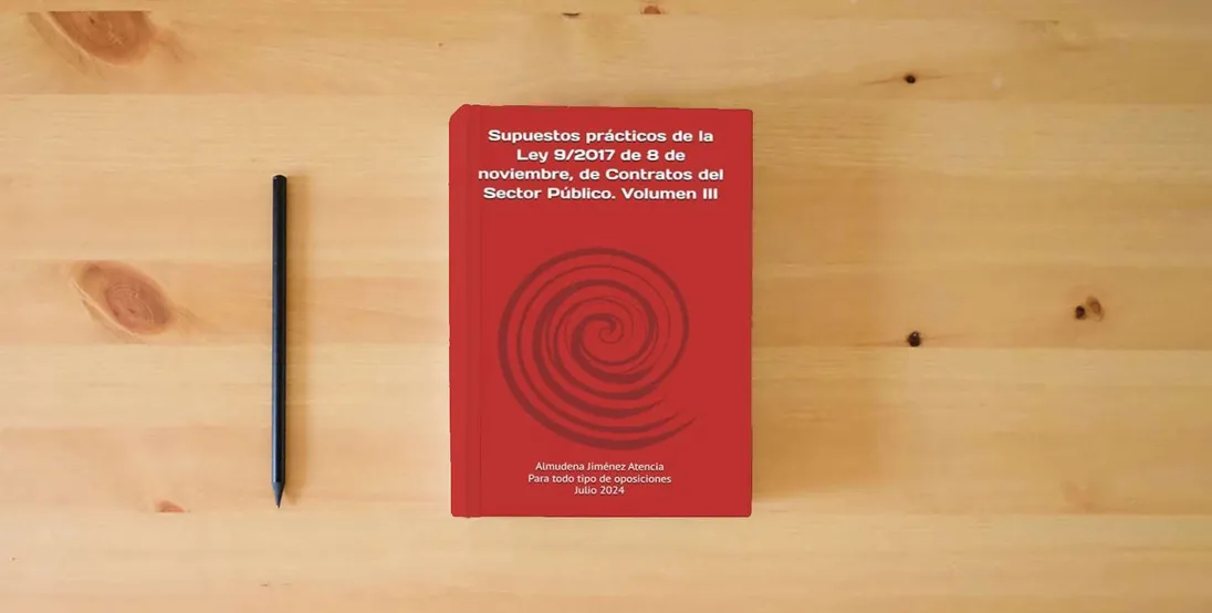 The book Supuestos prácticos de la Ley 9/2017 de 8 de noviembre, de Contratos del Sector Público. Volumen III} is on the table