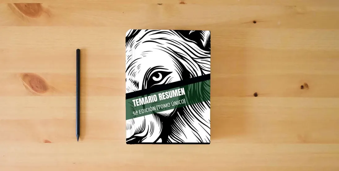 The book TEMARIO RESUMEN: 5ª EDICIÓN (TOMO ÚNICO)} is on the table