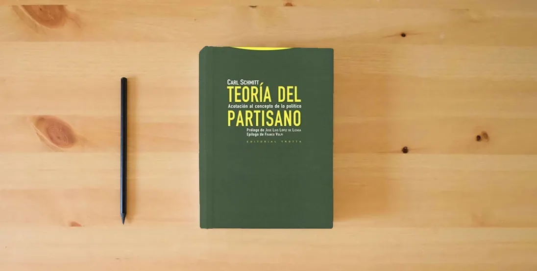 The book Teoría Del Partisano: Acotación al concepto de lo político (ESTRUCTURAS Y PROCESOS - FILOSOFIA)} is on the table
