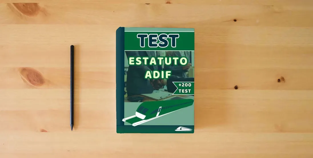 The book TEST ESTATUTO ADIF. APUNTES EN PREGUNTAS TEST: Guía completa de más de 200 preguntas test para estudiar Estatuto de ADIF: 1 (TEST OPOSICIONES ADIF OEP 2024)} is on the table