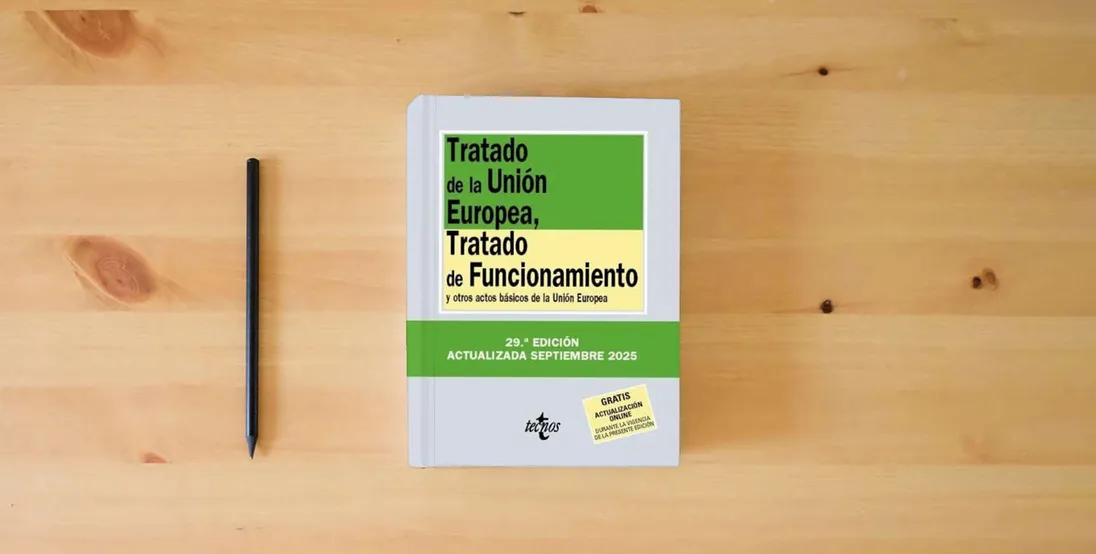 The book Tratado de la Unión Europea, Tratado de Funcionamiento: y otros actos básicos de la Unión Europea (Derecho - Biblioteca de Textos Legales)} is on the table