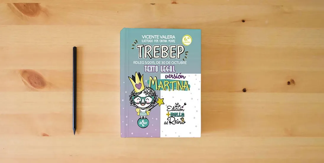 The book TREBEP versión Martina: RDLEG 5/2015, DE 30 DE OCTUBRE. TEXTO LEGAL (Derecho - Práctica Jurídica)} is on the table