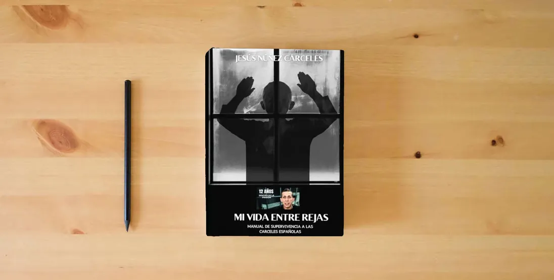 The book Mi Vida Entre Rejas. Jesús Nuñez Cárceles: Manual de Supervivencia a las Cárceles Españolas} is on the table