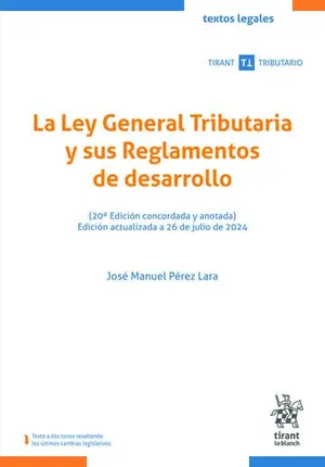 Portada del Libro: La Ley General Tributaria y sus Reglamentos de desarrollo (20ª Edición concordada y anotada): 1 (Textos legales Tirant Tributario)