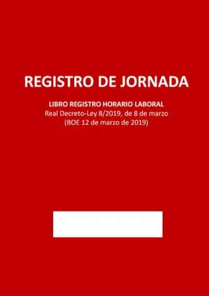 Portada del Libro: REGISTRO DE JORNADA - Libro Registro Horario Laboral: Real Decreto-Ley 8/2019, de 8 de marzo (BOE 12 de marzo de 2019). 48 hojas de registro.