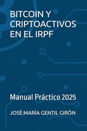 Portada del Libro: BITCOIN Y CRIPTOACTIVOS EN EL IRPF: Manual Práctico