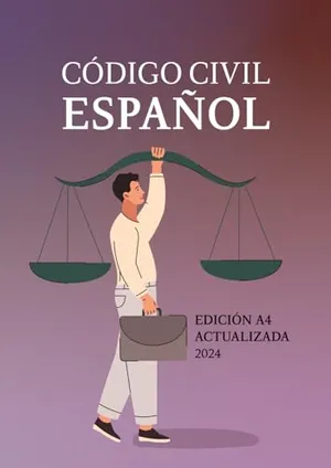 Portada del Libro: CÓDIGO CIVIL ESPAÑOL: EDICIÓN A4 ACTUALIZADA PARA OPOSITORES, ESTUDIANTES Y PROFESIONAL DEL DERECHO