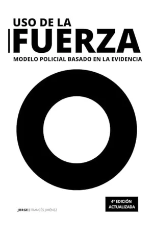Portada del Libro: Uso de la fuerza: Modelo policial basado en la evidencia