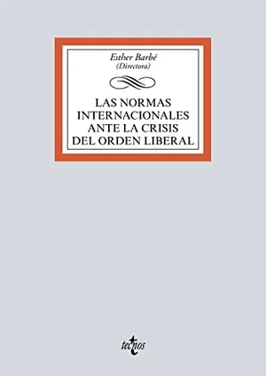 Portada del Libro: Las normas internacionales ante la crisis del orden liberal (Derecho - Biblioteca Universitaria de Editorial Tecnos)