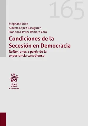Portada del Libro: Condiciones de la Secesión en Democracia. Reflexiones a partir de la experiencia canadiense (Alternativa)