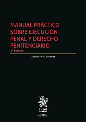 Portada del Libro: Manual práctico sobre ejecución penal y Derecho Penitenciario 2ª Edición: 1 (Esfera)