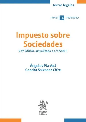 Portada del Libro: Impuesto sobre Sociedades 22ª Edición actualizada a 1/1/2025 (Textos legales Tirant Tributario)