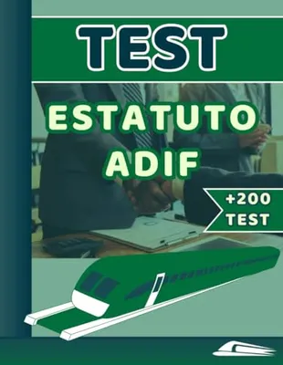 Portada del Libro: TEST ESTATUTO ADIF. APUNTES EN PREGUNTAS TEST: Guía completa de más de 200 preguntas test para estudiar Estatuto de ADIF: 1 (TEST OPOSICIONES ADIF OEP 2024)