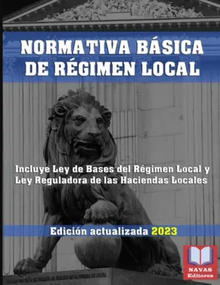 Portada del Libro: NORMATIVA BÁSICA DE RÉGIMEN LOCAL. Edición actualizada. Incluye Ley de Bases de Régimen Local y Ley Reguladora de las Haciendas Locales.: Legislación Española Actualizada