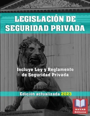 Portada del Libro: LEGISLACIÓN DE SEGURIDAD PRIVADA. Incluye Ley y Reglamento de Seguridad Privada. Edición actualizada.: Ley 5/2014, de 4 de abril, de Seguridad ... aprueba el Reglamento de Seguridad Privada.
