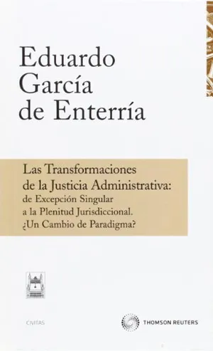 Portada del Libro: Las transformaciones de la justicia administrativa: de excepción singular a la plenitud jurisdiccional. ¿un cambio de paradigma? (Cuadernos)
