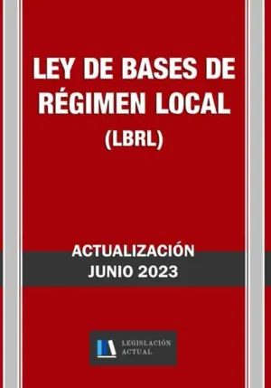 Portada del Libro: LEY DE BASES DE RÉGIMEN LOCAL (LBRL). Legislación Actual.: Para profesionales, estudiantes y opositores.