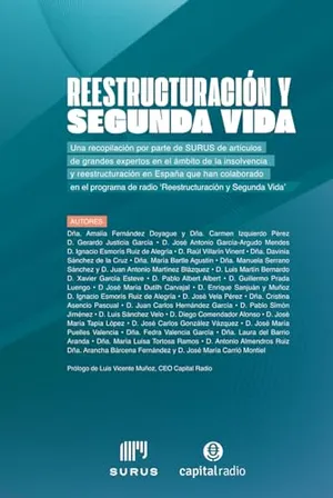 Portada del Libro: Reestructuración y Segunda Vida: Una recopilación por parte de SURUS de artículos de grandes expertos en el ámbito de la insolvencia y reestructuración en España que han colaborado en Capital Radio