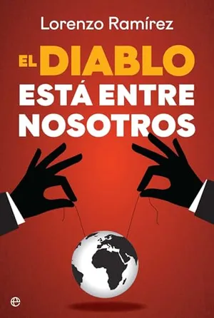 El diablo está entre nosotros: Los agentes del caos del nuevo orden mundial (Actualidad) Portada del Libro: El diablo está entre nosotros: Los agentes del caos del nuevo orden mundial (Actualidad)