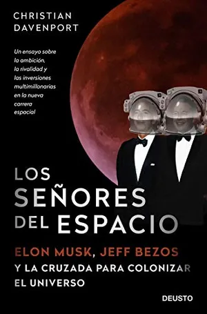 Portada del Libro: Los señores del espacio: Elon Musk, Jeff Bezos y la cruzada para colonizar el universo (Deusto)