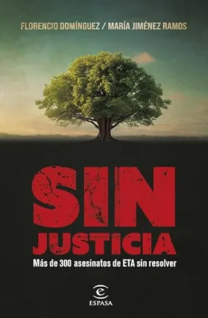 Portada del Libro: Sin justicia: Más de 300 asesinatos de ETA sin resolver (NO FICCIÓN)