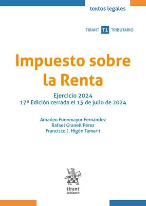 Portada del Libro: Impuesto sobre la Renta Ejercicio 2024 17ª Edición cerrada el 15 de julio de 2024 (Textos legales Tirant Tributario)