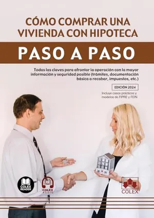 Portada del Libro: Cómo comprar una vivienda con hipoteca. Paso a paso (1.ª edición 2024): Todas las claves para afrontar la operación con la mayor información y ... básica a recabar, impuestos, etc.)