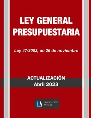 Portada del Libro: LEY GENERAL PRESUPUESTARIA. Legislación Actual.: Para profesionales, estudiantes y opositores.