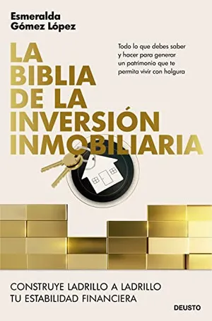 Portada del Libro: La biblia de la inversión inmobiliaria: Construye ladrillo a ladrillo tu estabilidad financiera (Deusto)