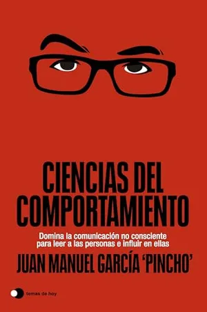 Ciencias del comportamiento: Domina la comunicación no consciente para leer a las personas e influir en ellas (Aprender hoy) Portada del Libro: Ciencias del comportamiento: Domina la comunicación no consciente para leer a las personas e influir en ellas (Aprender hoy)