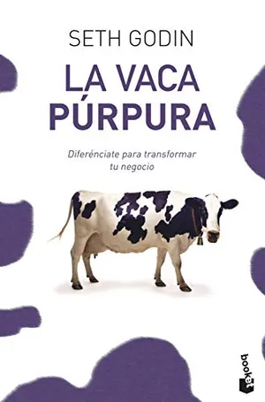 Portada del Libro: La vaca púrpura: Diferénciate para transformar tu negocio (Prácticos siglo XXI)