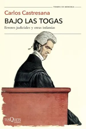 Bajo las togas: Errores judiciales y otras infamias (Tiempo de Memoria) Portada del Libro: Bajo las togas: Errores judiciales y otras infamias (Tiempo de Memoria)