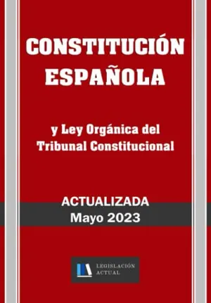 Portada del Libro: CONSTITUCIÓN ESPAÑOLA y Ley Orgánica del Tribunal Constitucional. Actualizada.: Para profesionales, estudiantes y opositores.