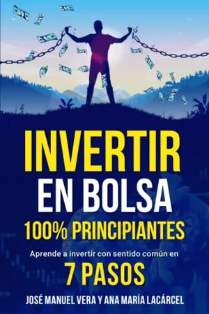 Portada del Libro: Invertir en Bolsa 100% Principiantes: Aprende a invertir con sentido común en 7 pasos