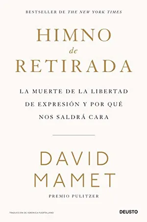 Portada del Libro: Himno de retirada: La muerte de la libertad de expresión y por qué nos saldrá cara (Deusto)