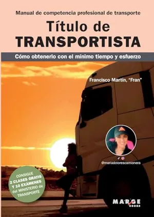 Portada del Libro: Título de transportista. Manual de competencia profesional de transporte: Cómo obtenerlo con el mínimo tiempo y esfuerzo: 0 (Gestión del transporte)