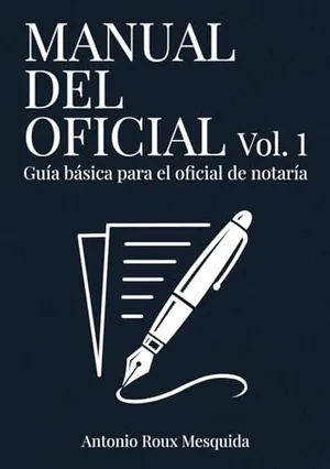 MANUAL DEL OFICIAL – Vol. 1: Guía básica para el oficial de notaría novel Portada del Libro: MANUAL DEL OFICIAL – Vol. 1: Guía básica para el oficial de notaría novel