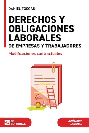 Portada del Libro: Derechos y obligaciones laborales de empresas y trabajadores: Modificaciones contractuales