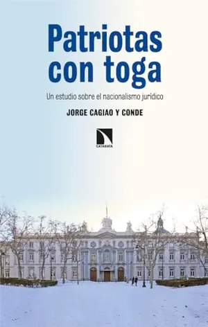 Portada del Libro: Patriotas con toga: Un estudio sobre el nacionalismo jurídico: 429 (INVESTIGACION Y DEBATE)