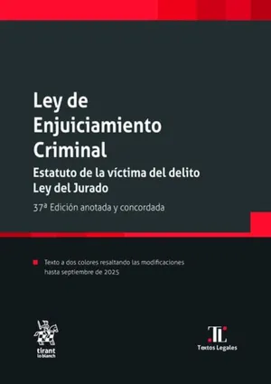 Ley de Enjuiciamiento Criminal. Estatuto de la víctima del delito. Ley del Jurado 37ª Edición anotada y concordada (Textos legales) Portada del Libro: Ley de Enjuiciamiento Criminal. Estatuto de la víctima del delito. Ley del Jurado 37ª Edición anotada y concordada (Textos legales)