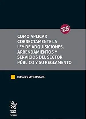 Portada del Libro: Como Aplicar Correctamente la ley de Adquisiciones, Arrendamientos y Servicios del Sector Público y su Reglamento (Tratados, Comentarios y Practicas Procesales -México-)